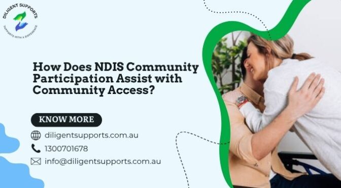 How Does NDIS Community Participation Assist with Community Access?